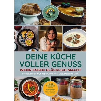 Deine Küche voller Genuss, Gebundene Ausgabe von Claudia Höllbacher, Eulogia Verlags GmbH, 978-3-96967-441-3