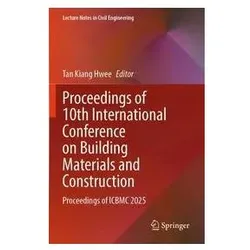 Proceedings of 10th International Conference on Building Materials and Construct, Fachbücher von Kiang Hwee Tan