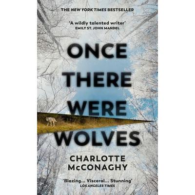Once There Were Wolves, Taschenbuch von Charlotte McConaghy, Vermilion, 978-1-78474-440-3