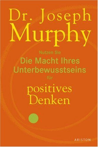 Joseph Murphy - Die Macht Ihres Unterbewusstseins als Quelle positiven Denkens - Preis vom 30.09.2026 22:30:23 h