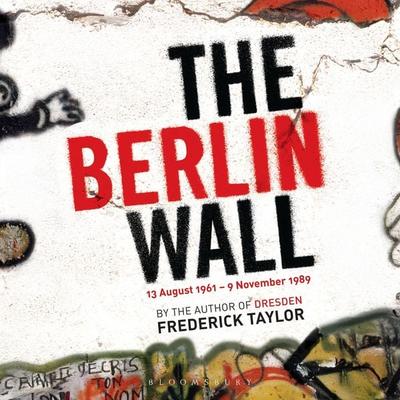 The Berlin Wall - Frederick Taylor, Audio, 9781037206948