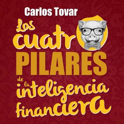 Los cuatro pilares de la inteligencia financiera - Carlos Tovar, Audio, 9789152121269