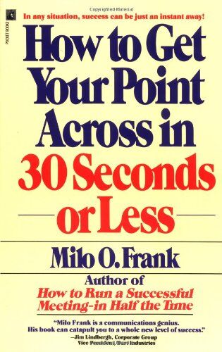 Frank, Milo O. - How to Get Your Point Across in 30 Seconds or Less - Preis vom 02.10.2026 23:42:20 h