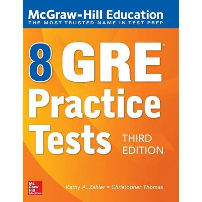 McGraw-Hill Education 8 GRE Practice Tests, Third Edition, Taschenbuch von Kathy A. Zahler,Christopher Thomas, Mcgraw Hill Higher Education,