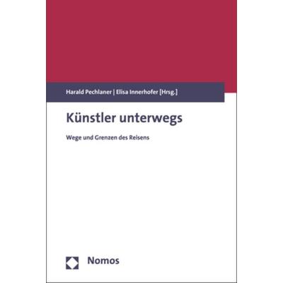 Künstler unterwegs, Taschenbuch von , Nomos, 978-3-8487-4788-7
