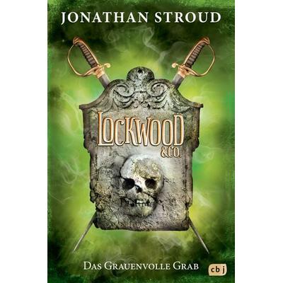 Das Grauenvolle Grab / Lockwood & Co. Band 5, Gebundene Ausgabe von Jonathan Stroud, CBJ