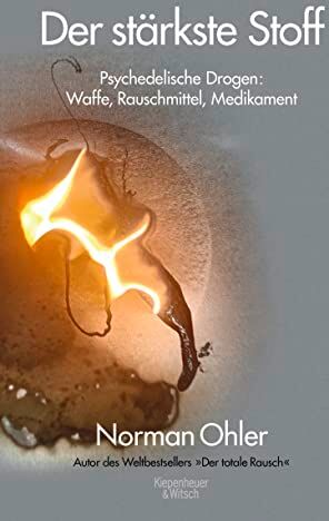 Norman Ohler - Der stärkste Stoff: Psychedelische Drogen: Waffe, Rauschmittel, Medikament - Preis vom 17.10.2026 19:25:27 h