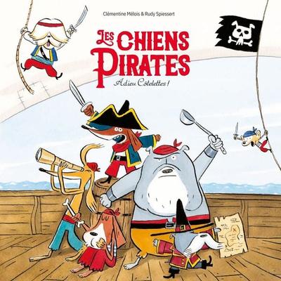 Les Chiens Pirates - Adieu Côtelettes - Clémentine Mélois,Rudy Spiessert, Audio, 9782211342858