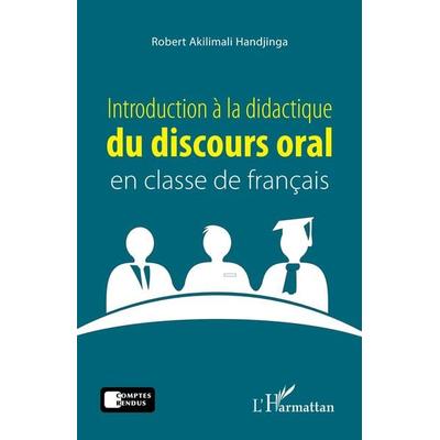 Introduction à la didactique du discours oral en classe de français, Taschenbuch von Robert Akilimali Handjinga, Editions L'Harmattan;