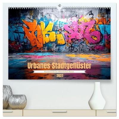 Urbanes Stadtgeflüster (hochwertiger Premium Wandkalender 2027 DIN A2 quer), Kunstdruck in Hochglanz