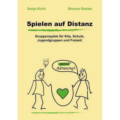 Spielen auf Distanz, Taschenbuch von Sonja Kirch,Simone Greiser, BoD – Books on Demand, 978-3-7519-5056-5
