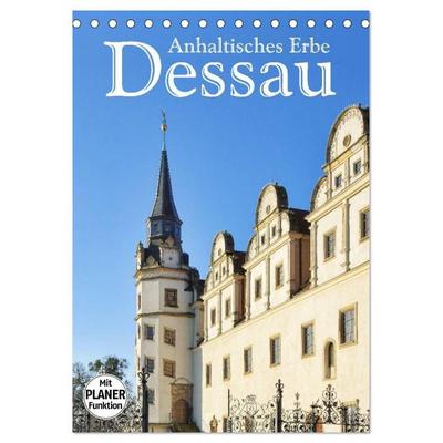 Dessau - Anhaltisches Erbe (Tischkalender 2027 DIN A5 hoch), CALVENDO Monatskalender