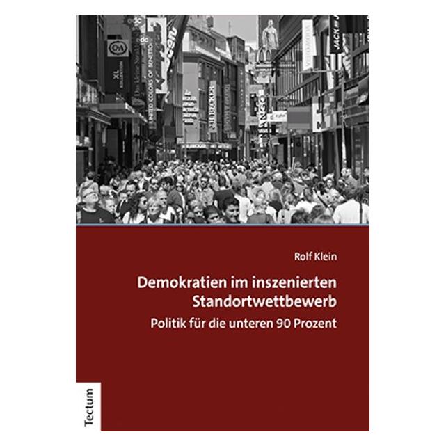 Tectum Demokratien im inszenierten Standortwettbewerb (Deutsch, Softcover, Rolf Klein) (56181271)