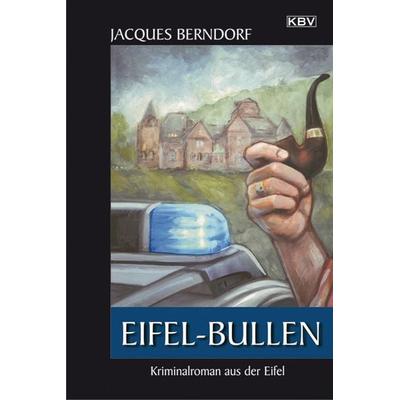 Eifel-Bullen / Eifel Krimis Bd. 22, Taschenbuch von Jacques Berndorf, KBV