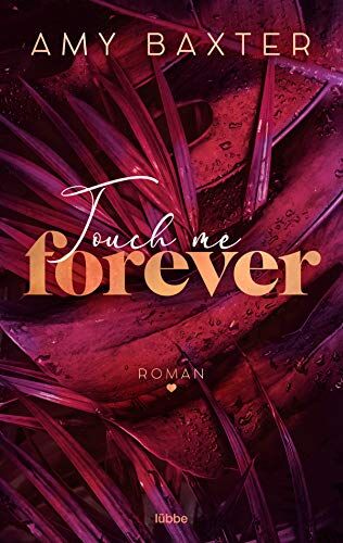 Amy Baxter - Touch me forever: Roman (Now and Forever, Band 3) - Preis vom 30.09.2026 09:01:18 h