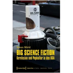 Big Science Fiction - Kernfusion und Popkultur in den USA, Sachbücher von Simon Märkl