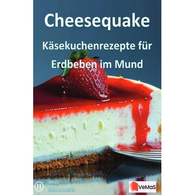 Cheesequake - Käsekuchenrezepte für Erdbeben im Mund, Taschenbuch von Marc Schommertz, Epubli, 978-3-8197-7415-7
