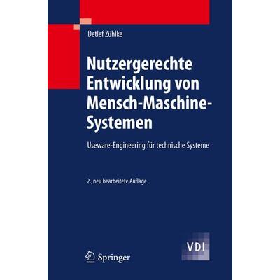 Nutzergerechte Entwicklung von Mensch-Maschine-Systemen, Gebundene Ausgabe von Detlef Zühlke, Springer Berlin, 978-3-642-22073-9