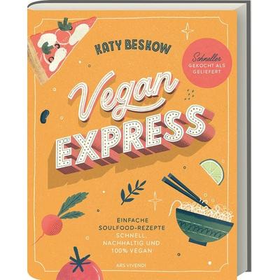Vegan Express - Schneller gekocht als geliefert, Gebundene Ausgabe von Katy Beskow, Ars Vivendi, 978-3-7472-0249-4