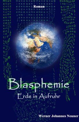 Werner Johannes Neuner - Blasphemie: Erde in Aufruhr - Preis vom 30.09.2026 22:30:23 h