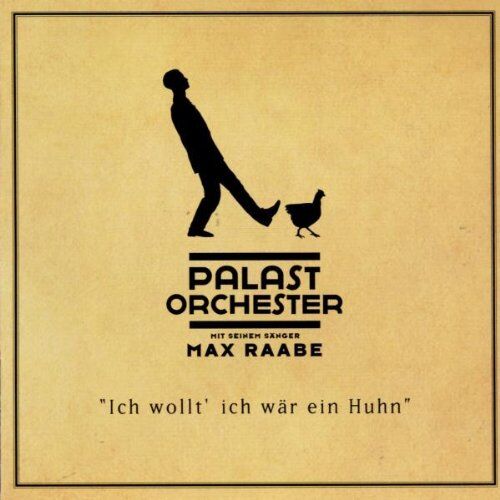 Max Raabe & Palast Orchester - Ich Wollt Ich Wär Ein Huhn - Preis vom 11.10.2026 03:10:56 h