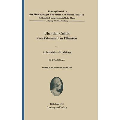Über den Gehalt von Vitamin C in Pflanzen, Taschenbuch von A. Seybold,H. Mehner, Springer Berlin, 978-3-540-01356-3