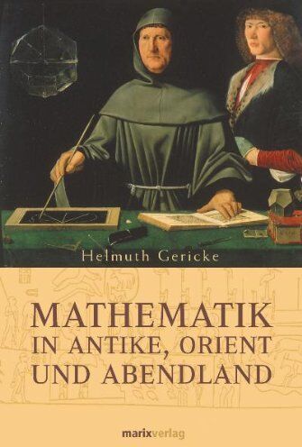 Helmuth Gericke - Mathematik in Antike, Orient und Abendland - Preis vom 13.10.2026 11:25:28 h