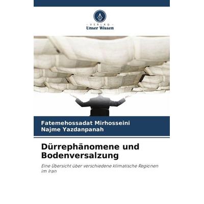Dürrephänomene und Bodenversalzung, Taschenbuch von Fatemehossadat Mirhosseini,Najme Yazdanpanah, Verlag Unser Wissen, 978-620-9-69224-6