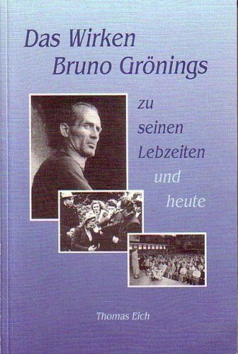 Thomas Eich - Das Wirken Bruno Grönings zu seinen Lebzeiten und heute - Preis vom 02.10.2026 23:42:20 h