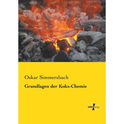 Grundlagen der Koks-Chemie, Taschenbuch von Oskar Simmersbach, BoD - Books on Demand, 978-3-95738-065-4