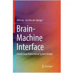 Brain-Machine Interface, Fachbücher von Jan Van der Spiegel, Xilin Liu