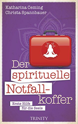 Katharina Ceming - Der spirituelle Notfallkoffer: Erste Hilfe für die Seele - Preis vom 09.10.2026 07:28:09 h