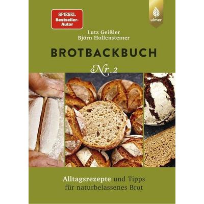 Brotbackbuch Nr. 2, Gebundene Ausgabe von Lutz Geissler,Björn Hollensteiner, Verlag Eugen Ulmer, 978-3-8186-1431-7