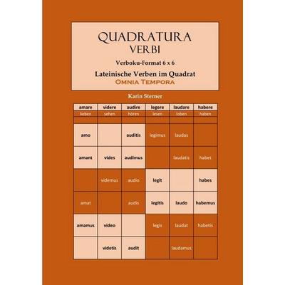 Quadratura Verbi / Quadratura Verbi: Lateinische Verben im Quadrat. Verbokuformat 6x6. OMNIA TEMPORA, Taschenbuch von Karin Sterner, Epubli,