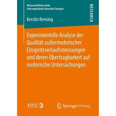 Experimentelle Analyse der Qualität außermotorischer Einspritzverlaufsmessungen und deren Übertragbarkeit auf motorische Untersuchungen, Taschenbuch