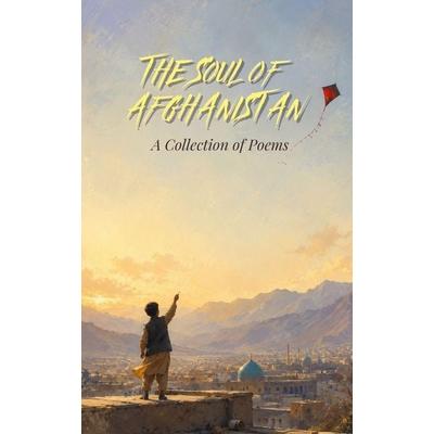 The Soul of Afghanistan, Taschenbuch von Sitara Noori, Amazon Digital Services LLC - Kdp