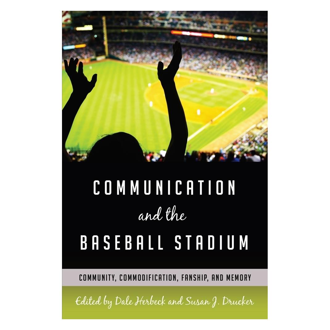 Peter Lang Communication and the Baseball Stadium (Englisch, Softcover, Dale Herbeck, Susan J. Drucker) (56021057)