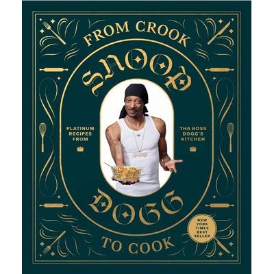 From Crook to Cook, Gebundene Ausgabe von Snoop Dogg, Abrams & Chronicle Books, 978-1-4521-7961-2