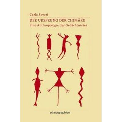 Der Ursprung der Chimäre, Taschenbuch von Carlo Severi, Konstanz University Press, 978-3-86253-092-2
