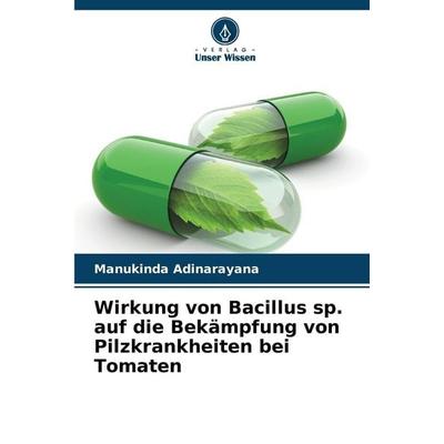 Wirkung von Bacillus sp. auf die Bekämpfung von Pilzkrankheiten bei Tomaten, Taschenbuch von Manukinda Adinarayana, Verlag Unser Wissen,