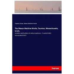 The Mason Machine Works, Taunton, Massachusetts, U.S.A., Belletristik von Taunton Mason Machine Works