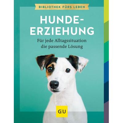 Hundeerziehung, Gebundene Ausgabe von Katharina Schlegl-Kofler, Gräfe und Unzer Verlag GmbH, 978-3-8338-8304-0