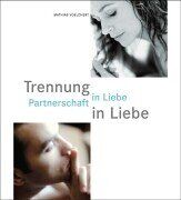 Mathias Voelchert - Trennung in Liebe . Partnerschaft in Liebe - Preis vom 11.10.2026 03:10:56 h