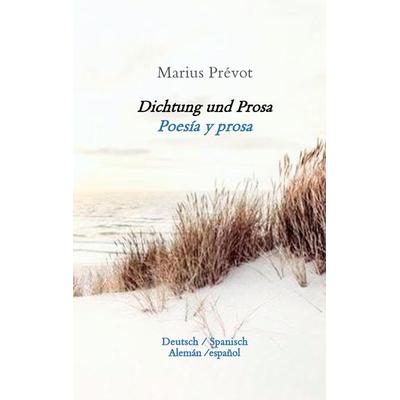 Dichtung und Prosa, Taschenbuch von Marius Prévot, Tredition, 978-3-384-13544-5