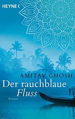 Amitav Ghosh - Der rauchblaue Fluss: Roman (Ibis-Trilogie, Band 2) - Preis vom 01.10.2026 17:08:56 h