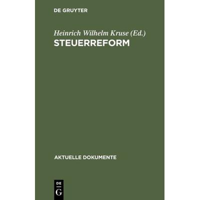 Steuerreform, Gebundene Ausgabe von , De Gruyter, 978-3-11-004408-9
