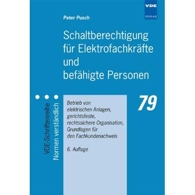 Schaltberechtigung für Elektrofachkräfte und befähigte Personen, Taschenbuch von Peter Pusch, VDE, 978-3-8007-3011-7