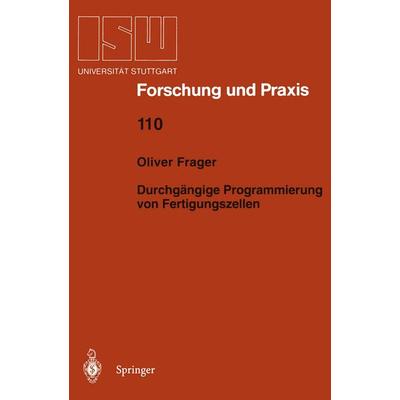 Durchgängige Programmierung von Fertigungszellen, Taschenbuch von Oliver Frager, Springer Berlin, 978-3-540-60422-8
