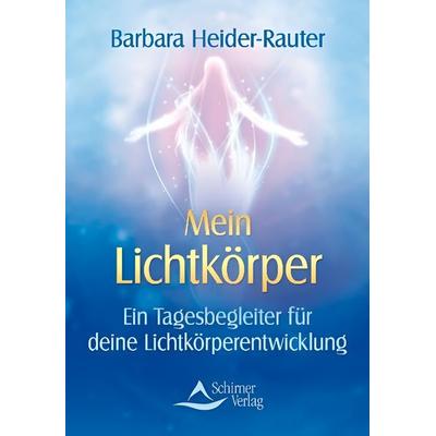 Mein Lichtkörper, Taschenbuch von Barbara Heider-Rauter, Schirner