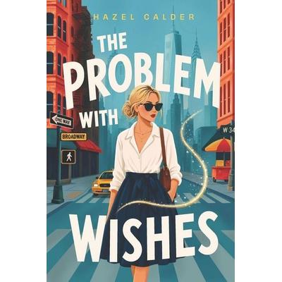 The Problem with Wishes, Taschenbuch von Hazel Calder, Amazon Digital Services LLC - Kdp